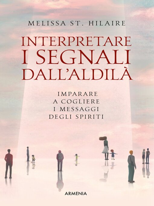 Title details for Interpretare i segni dall'aldilà by Melissa St. Hilaire - Wait list
